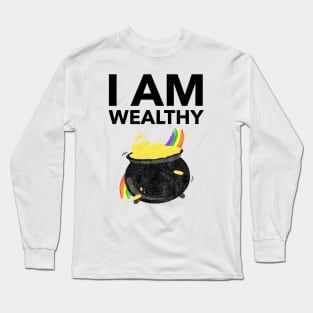 I Am Wealthy Long Sleeve T-Shirt